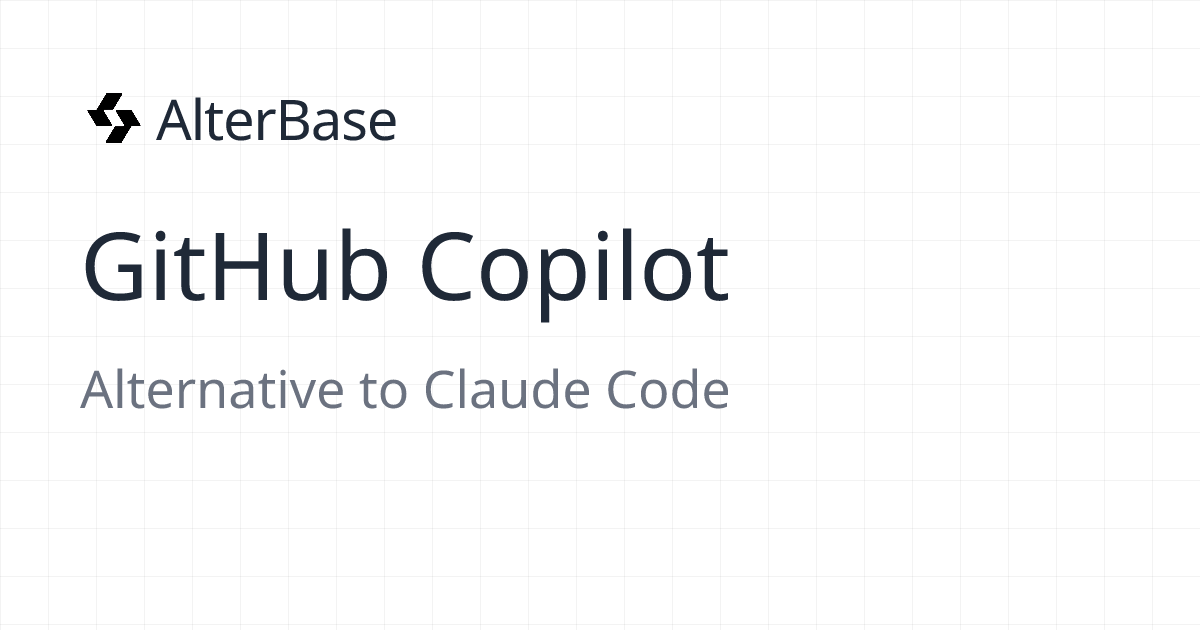 GitHub Copilot - Alternative to Claude Code | AlterBase | AlterBase