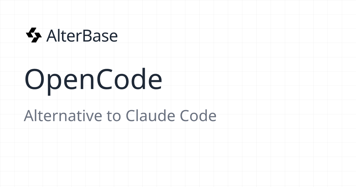 OpenCode - Alternative to Claude Code | AlterBase | AlterBase
