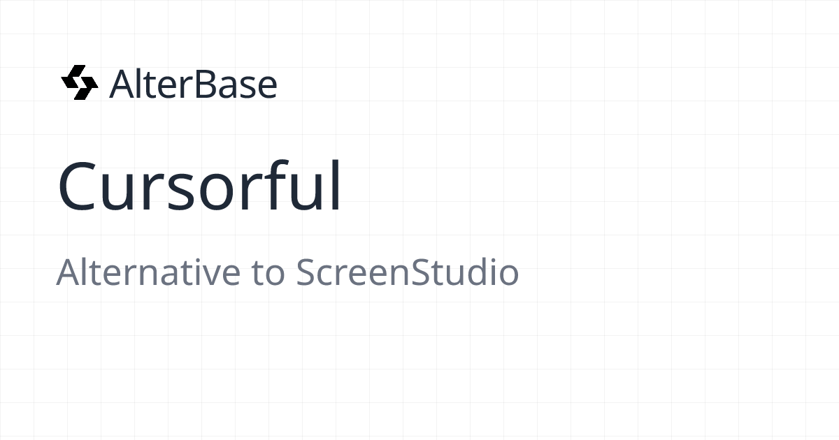 Cursorful - Alternative to ScreenStudio | AlterBase | AlterBase