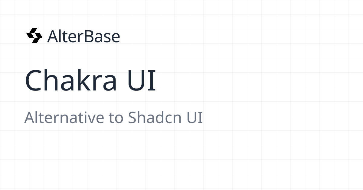 Chakra UI - Alternative to Shadcn UI | AlterBase | AlterBase